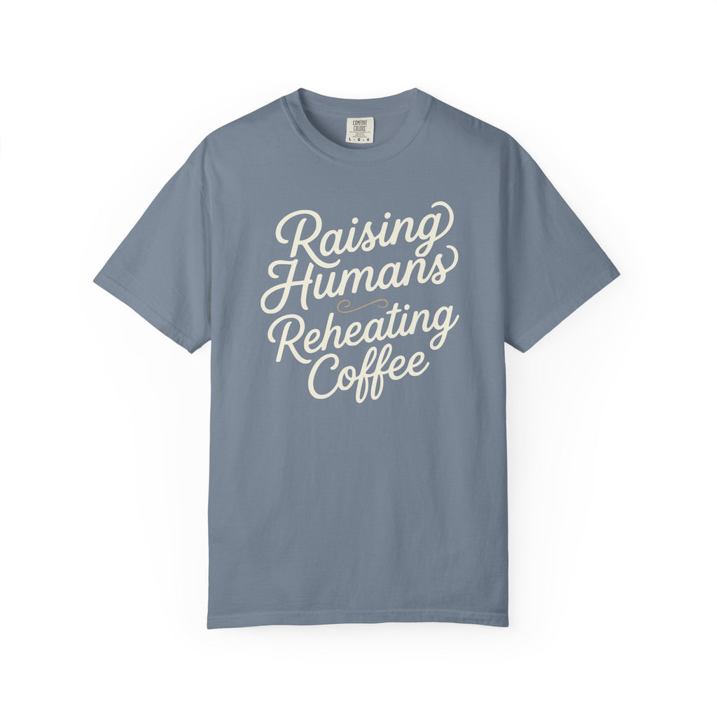 Raising Humans Reheating Coffee T-shirt