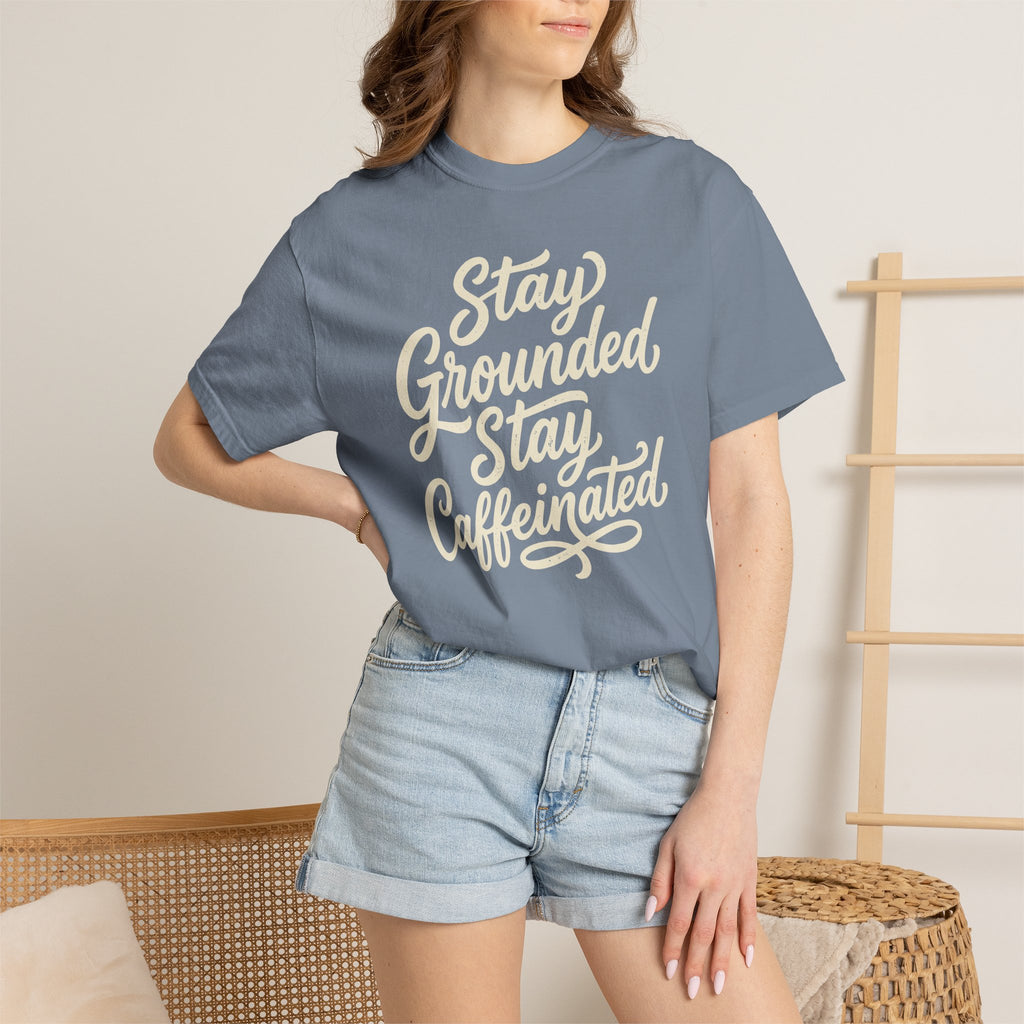 Stay Grounded Stay Caffeinated T-shirt