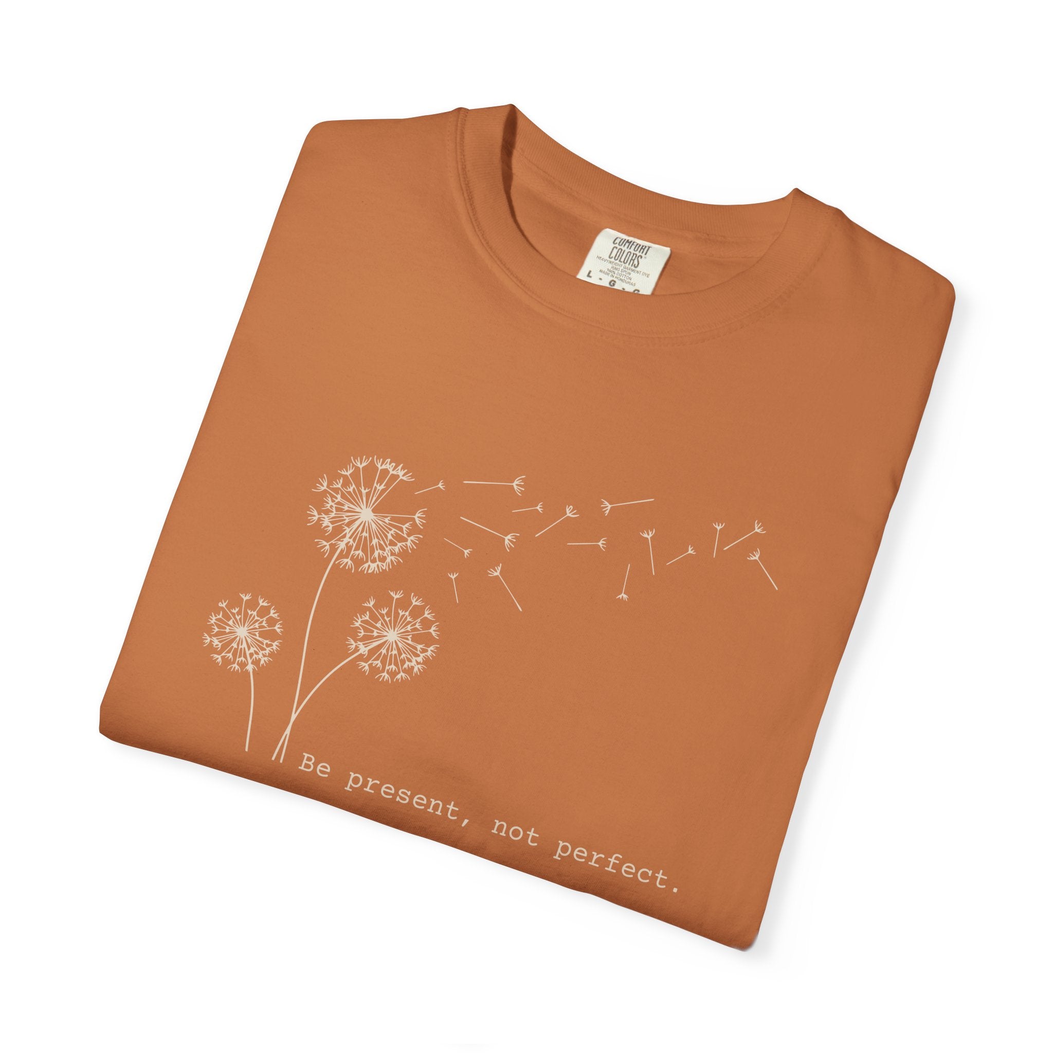 Be Present Not Perfect T-shirt