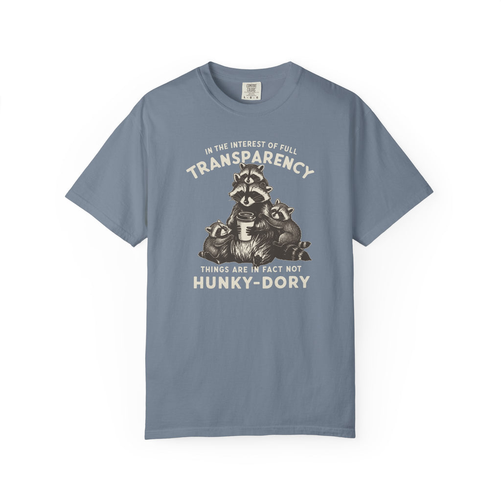 Things Are In Fact Not Hunky-Dory T-shirt