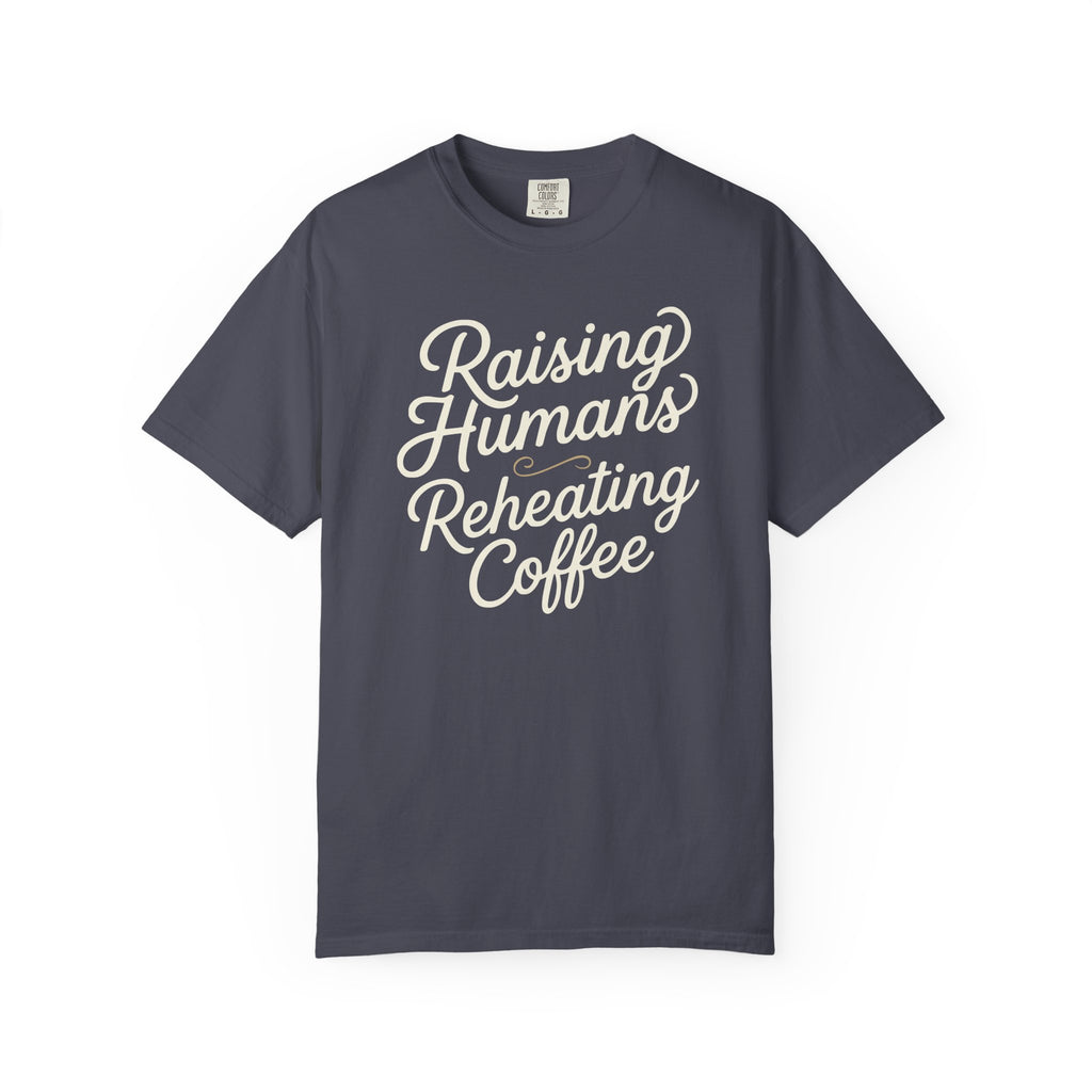 Raising Humans Reheating Coffee T-shirt