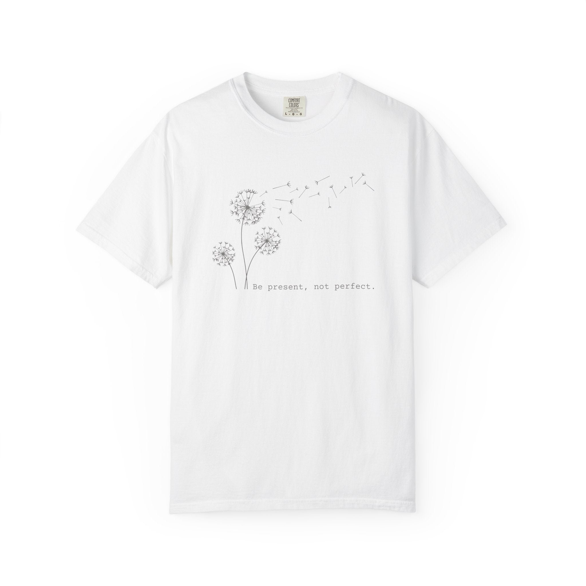 Be Present Not Perfect T-shirt