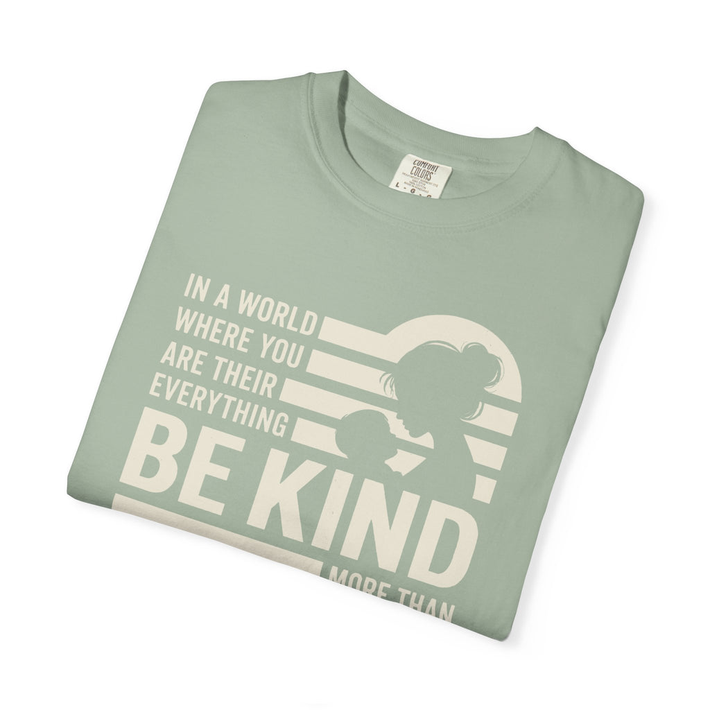 Be Kind More Than Anything T-shirt