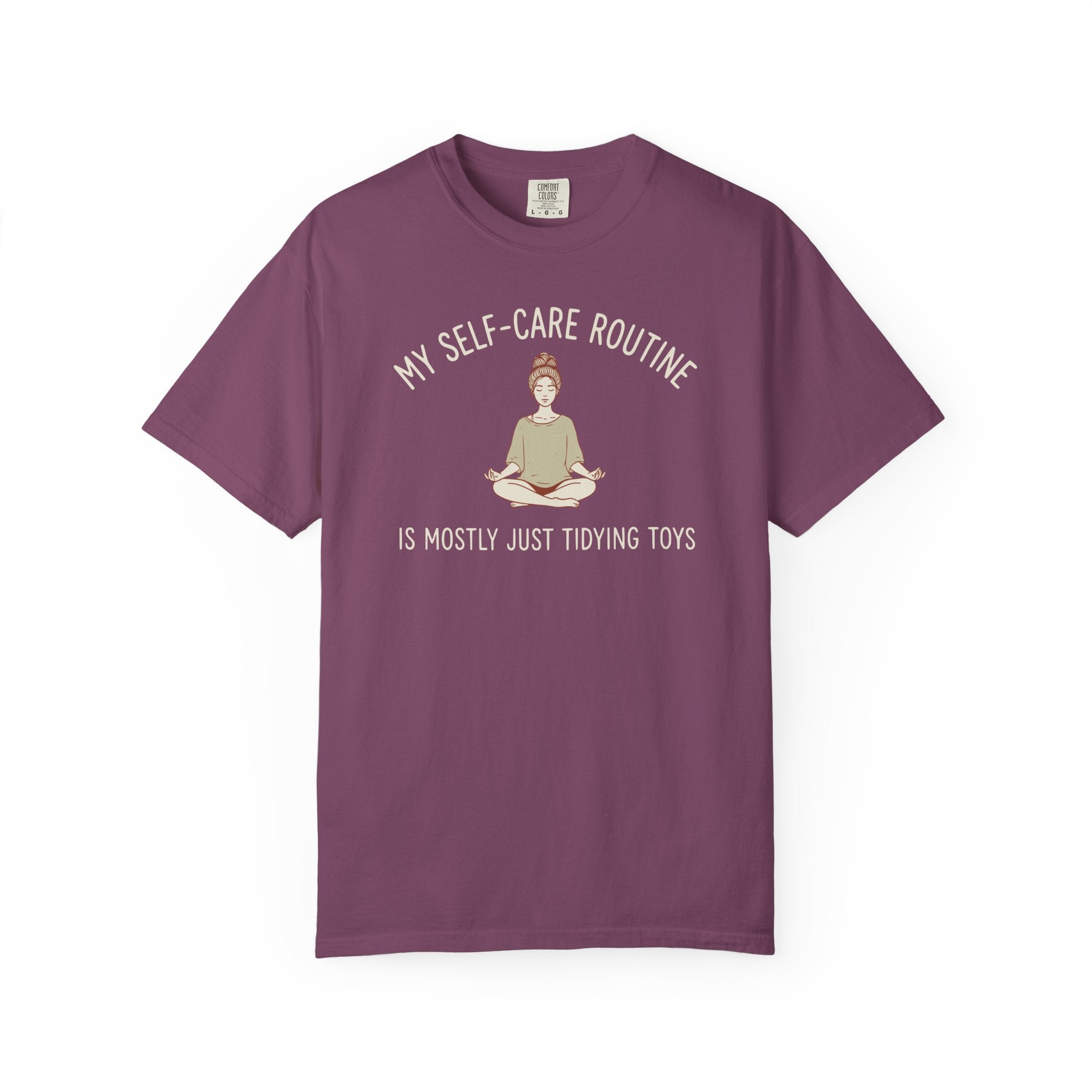 My Self-Care Routine Is Mostly Just Tidying Toys T-shirt