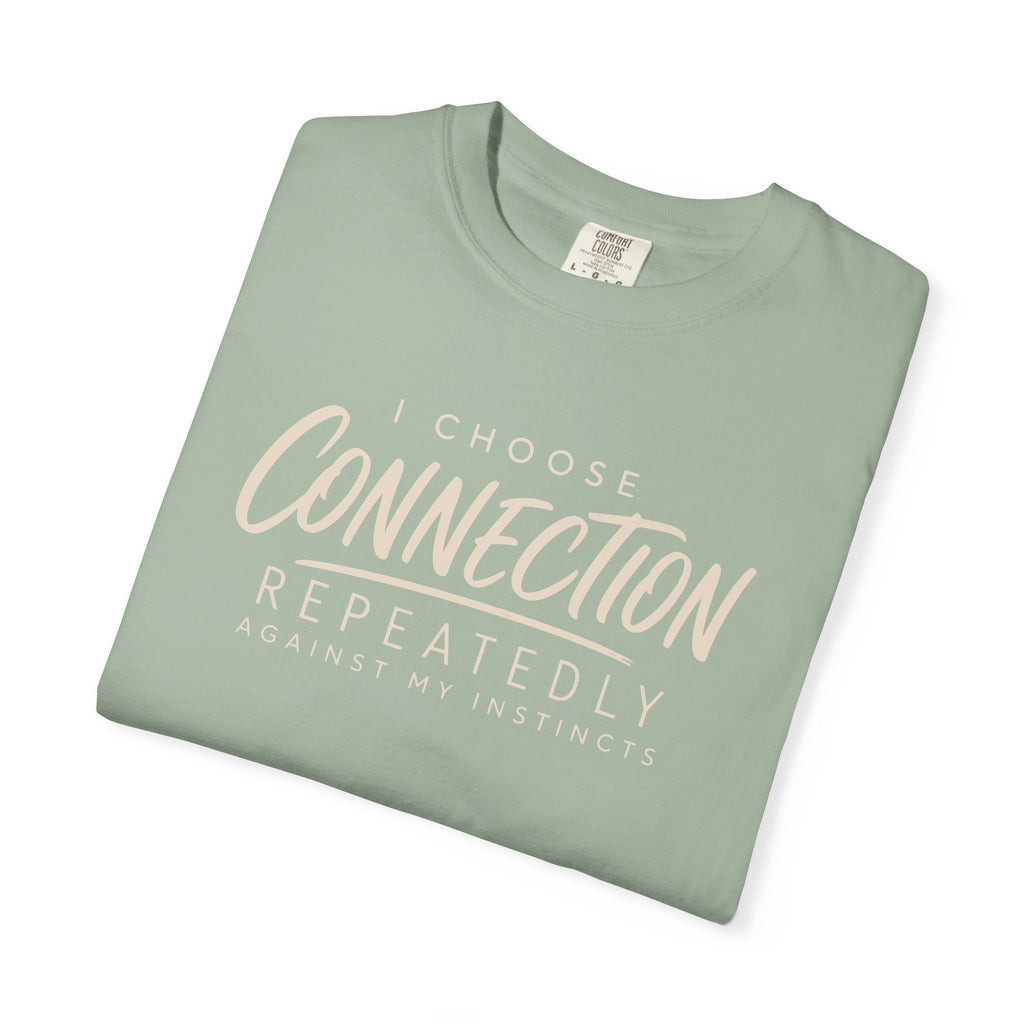 I Choose Connection Repeatedly T-shirt