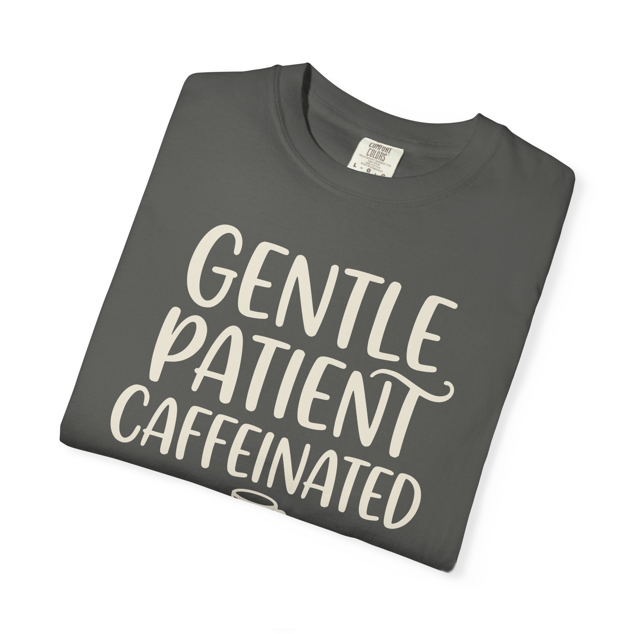 Gentle Patient Caffeinated T-shirt