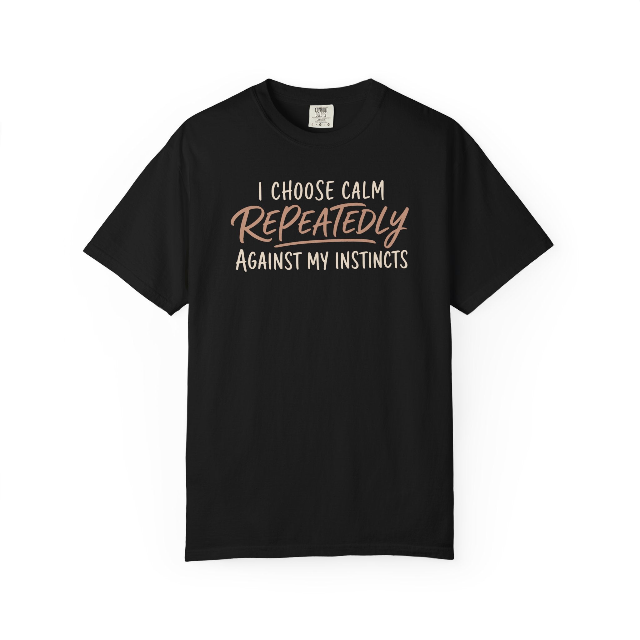 I Choose Calm Repeatedly T-shirt