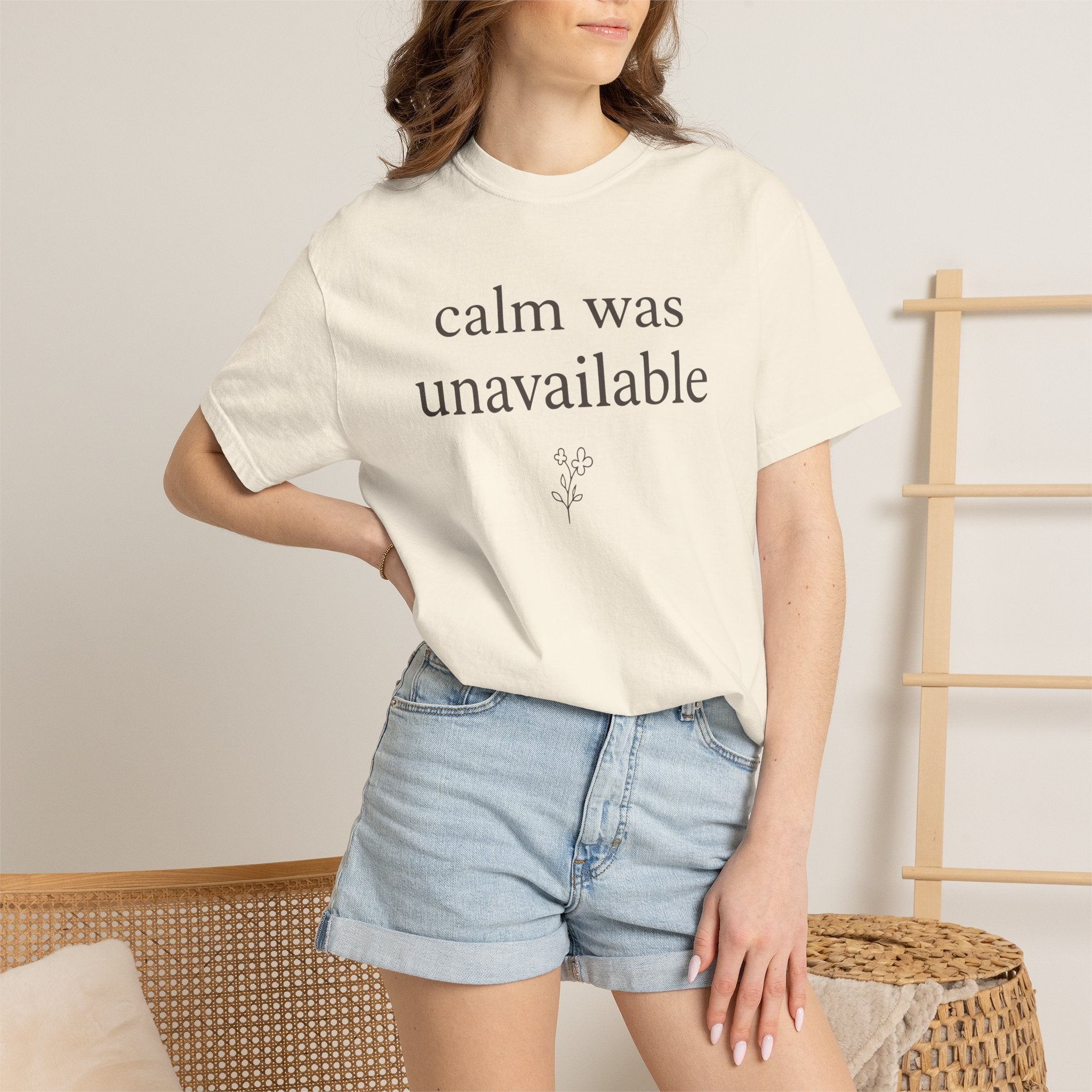 Calm Was Unavailable T-shirt