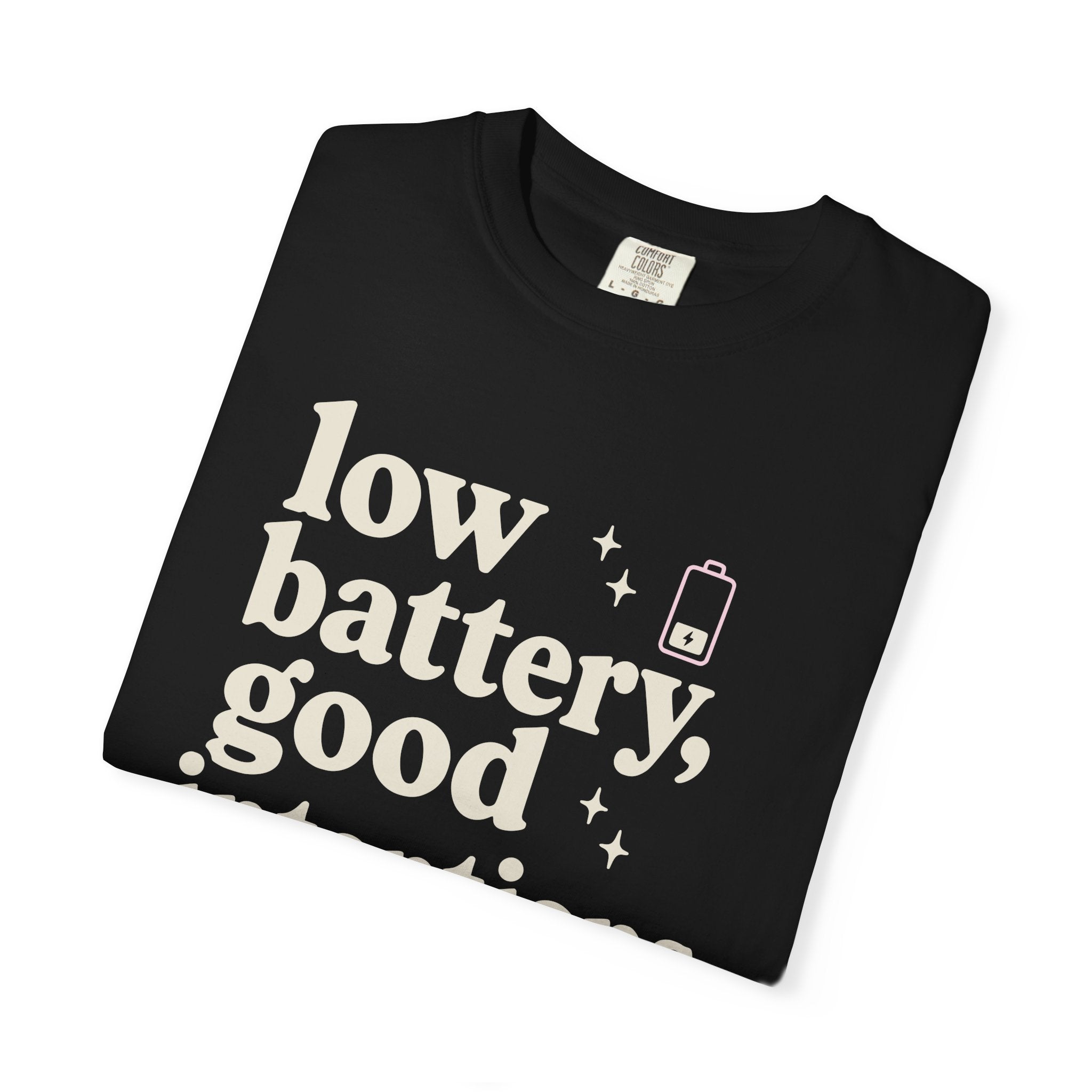 Low Battery Good Intentions T-shirt