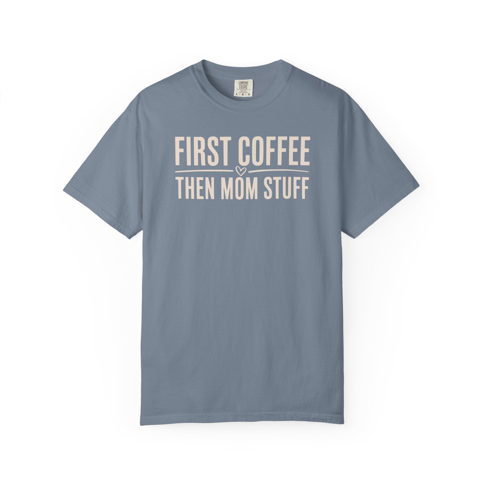 First Coffee Then Mom Stuff T-shirt