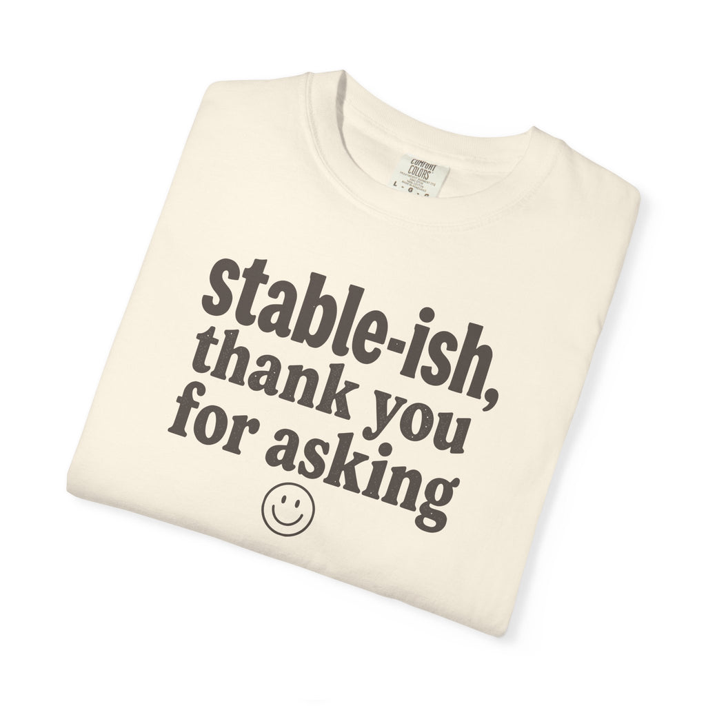 Stable-ish Thank You For Asking T-shirt