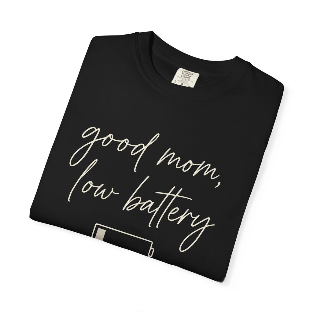 Good Mom Low Battery T-shirt