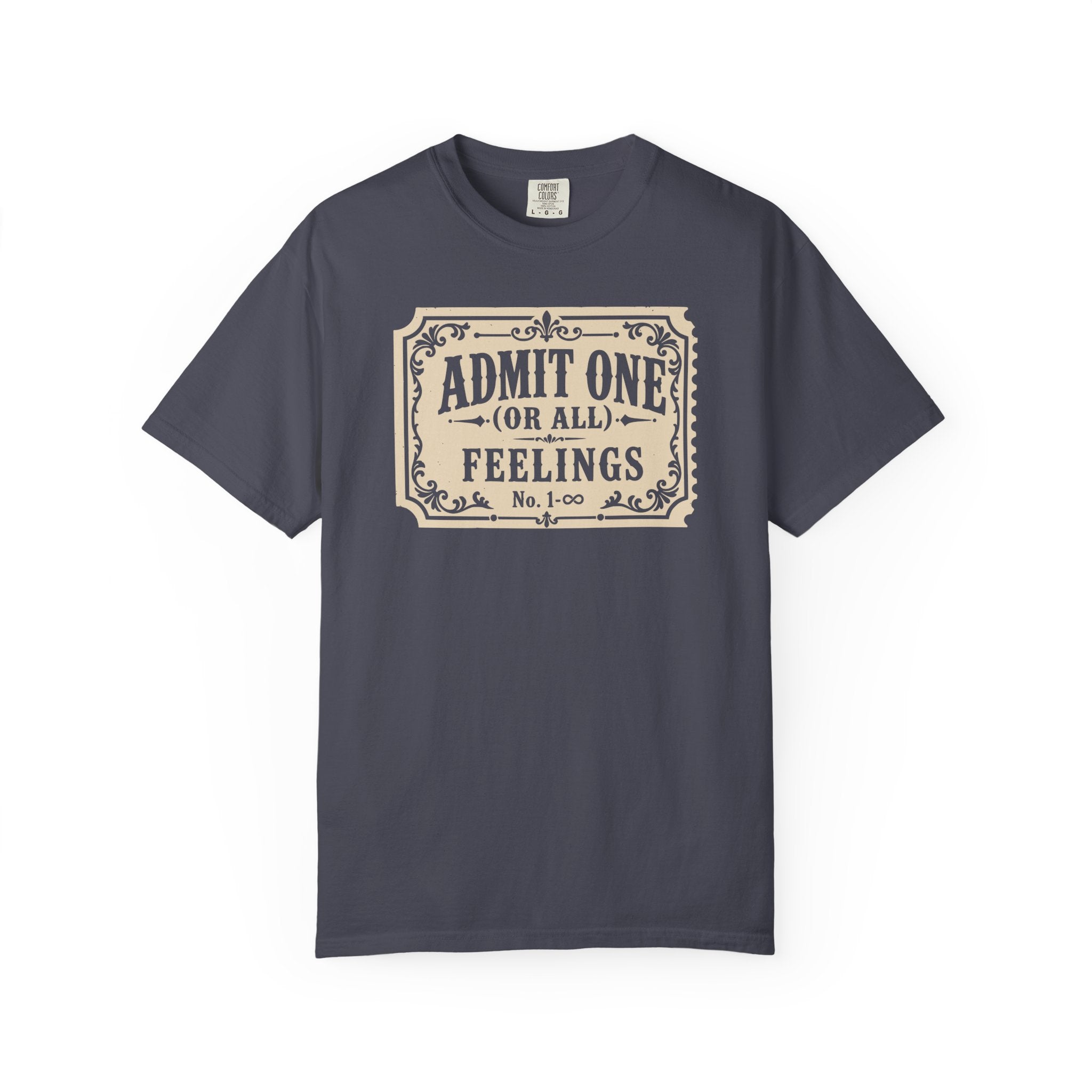 Admit One Or All Feelings T-shirt