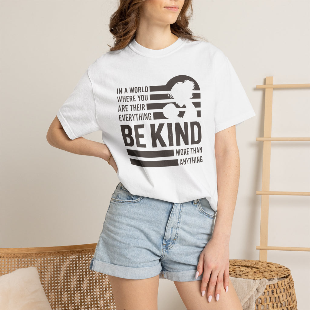 Be Kind More Than Anything T-shirt