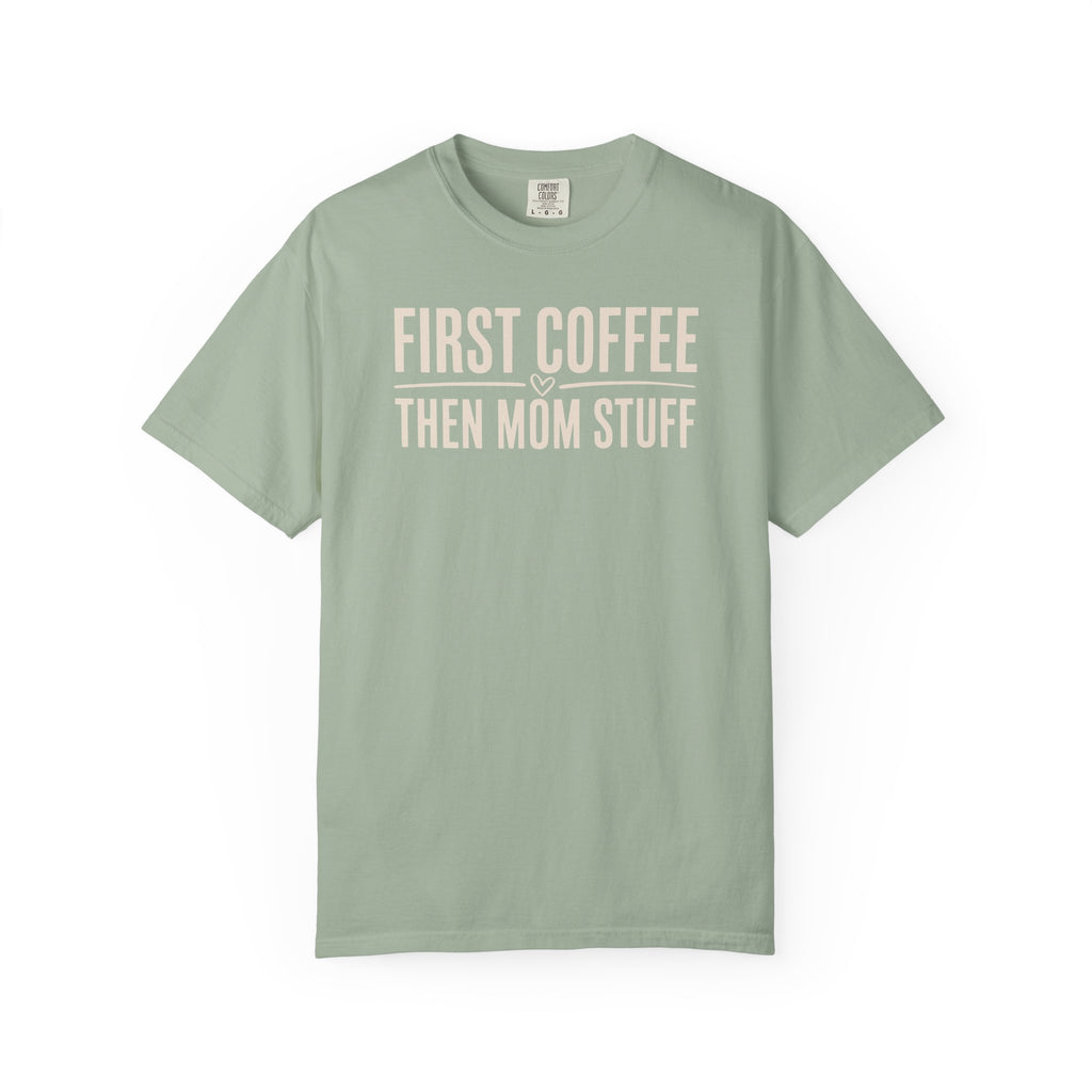 First Coffee Then Mom Stuff T-shirt