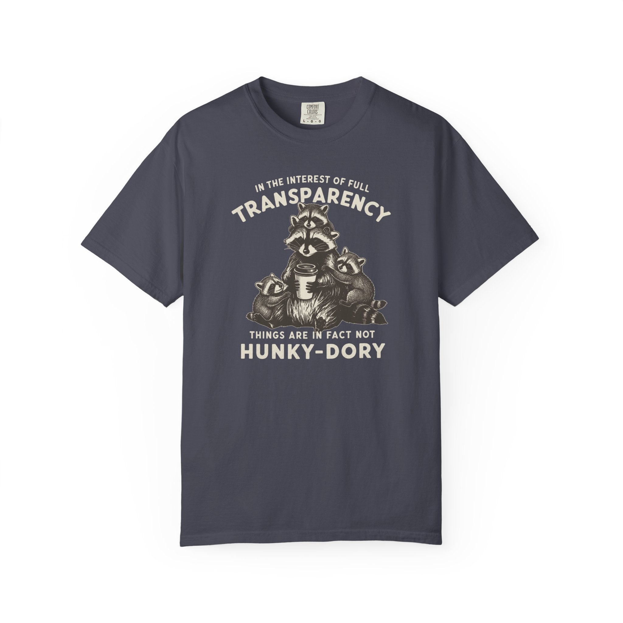 Things Are In Fact Not Hunky-Dory T-shirt
