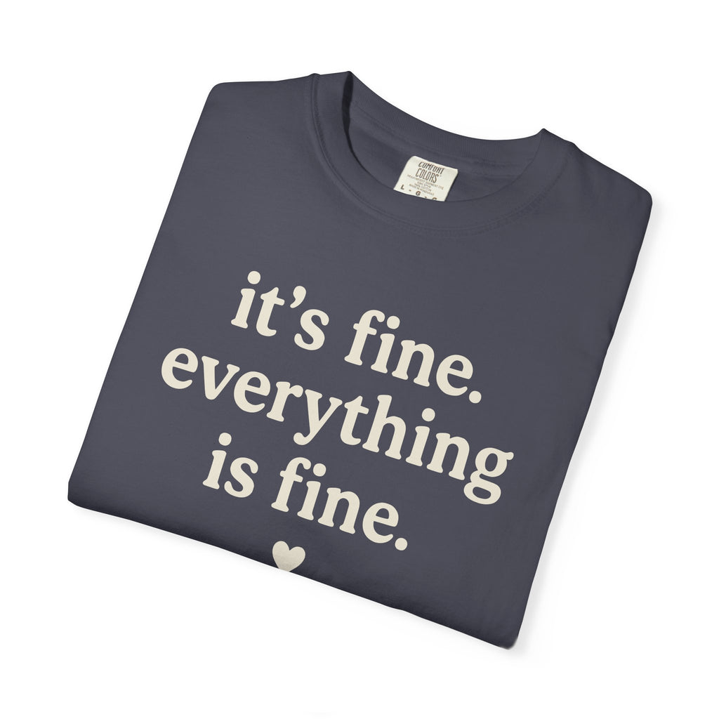 It's Fine Everything Is Fine T-shirt