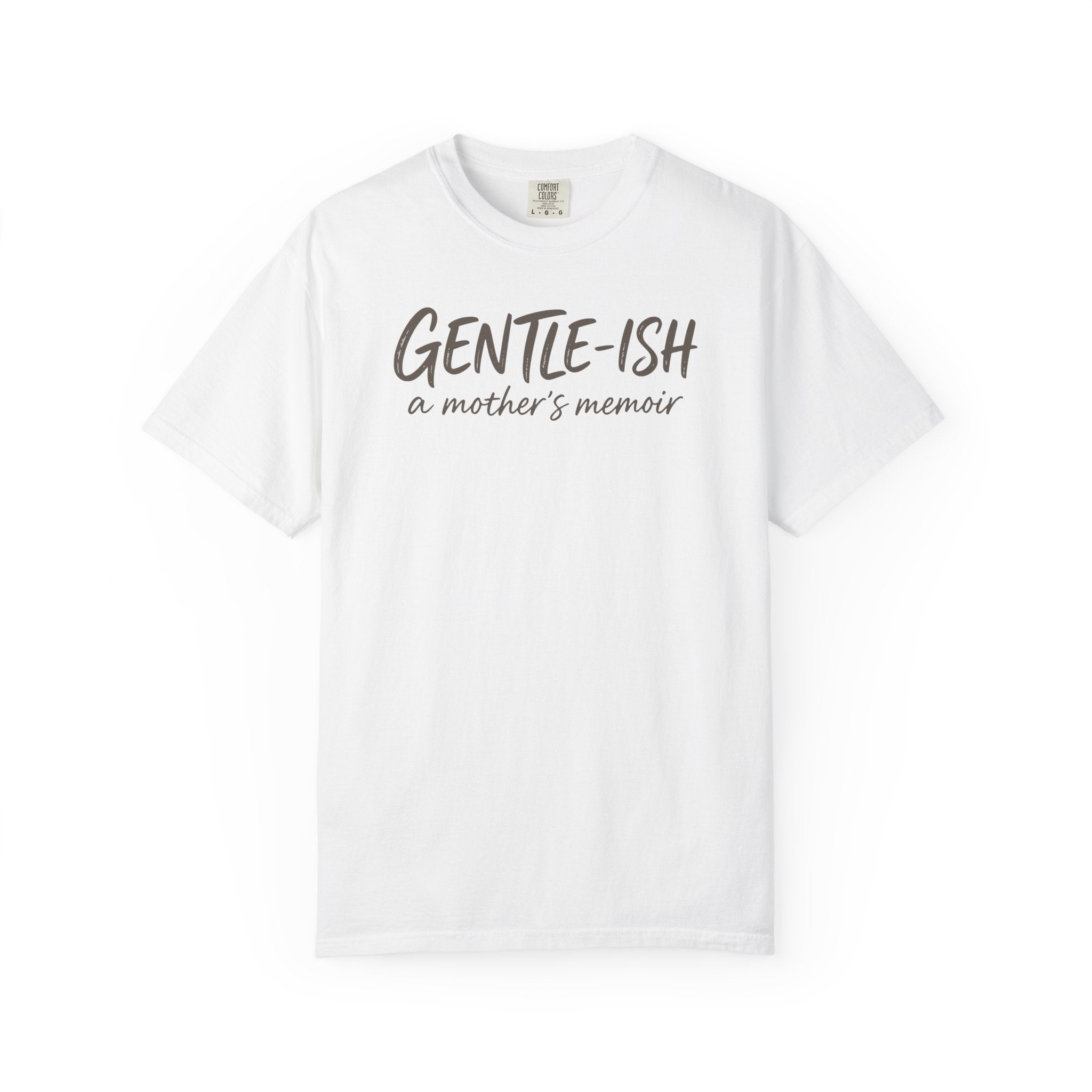 Gentle-ish A Mother's Memoir T-shirt