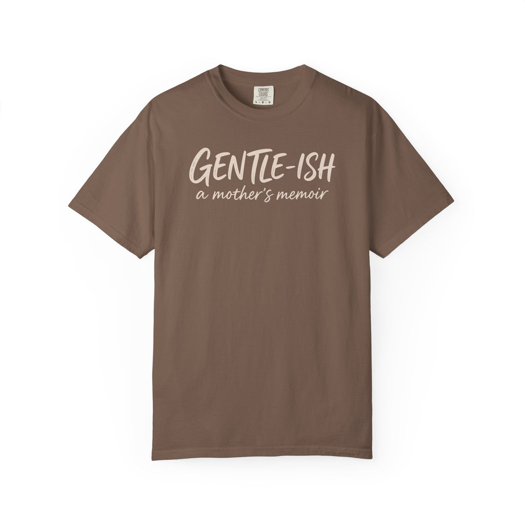 Gentle-ish A Mother's Memoir T-shirt