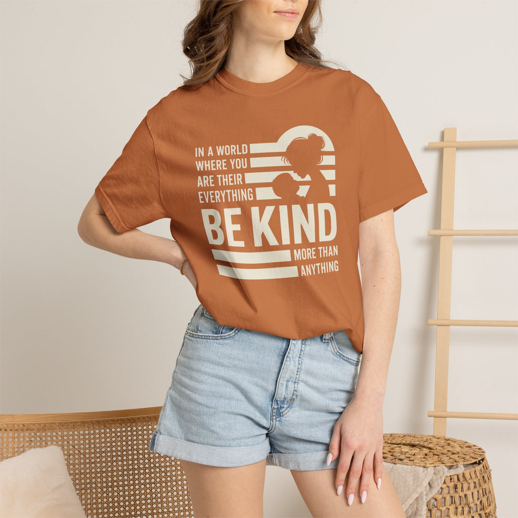 Be Kind More Than Anything T-shirt