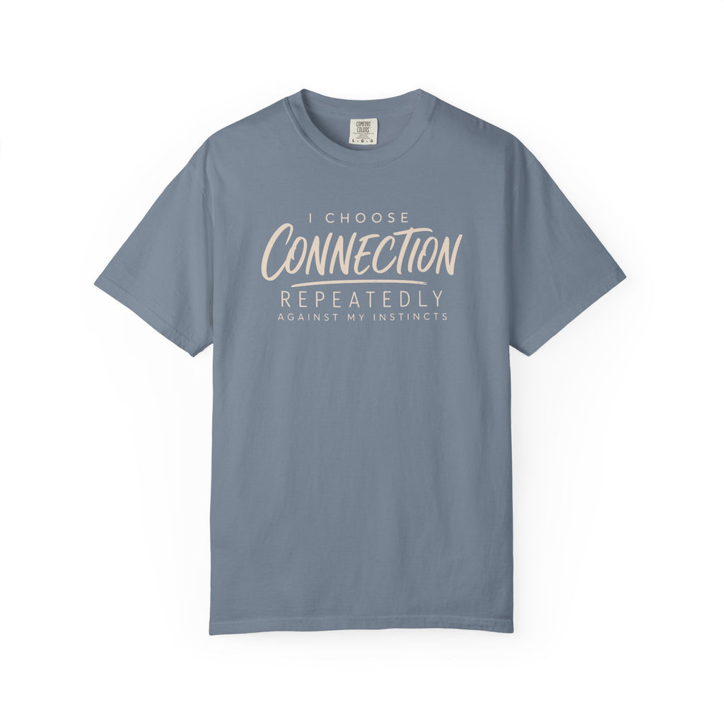 I Choose Connection Repeatedly T-shirt