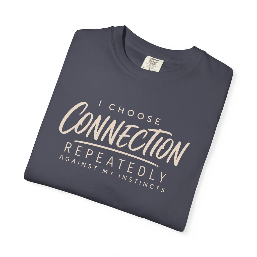 I Choose Connection Repeatedly T-shirt