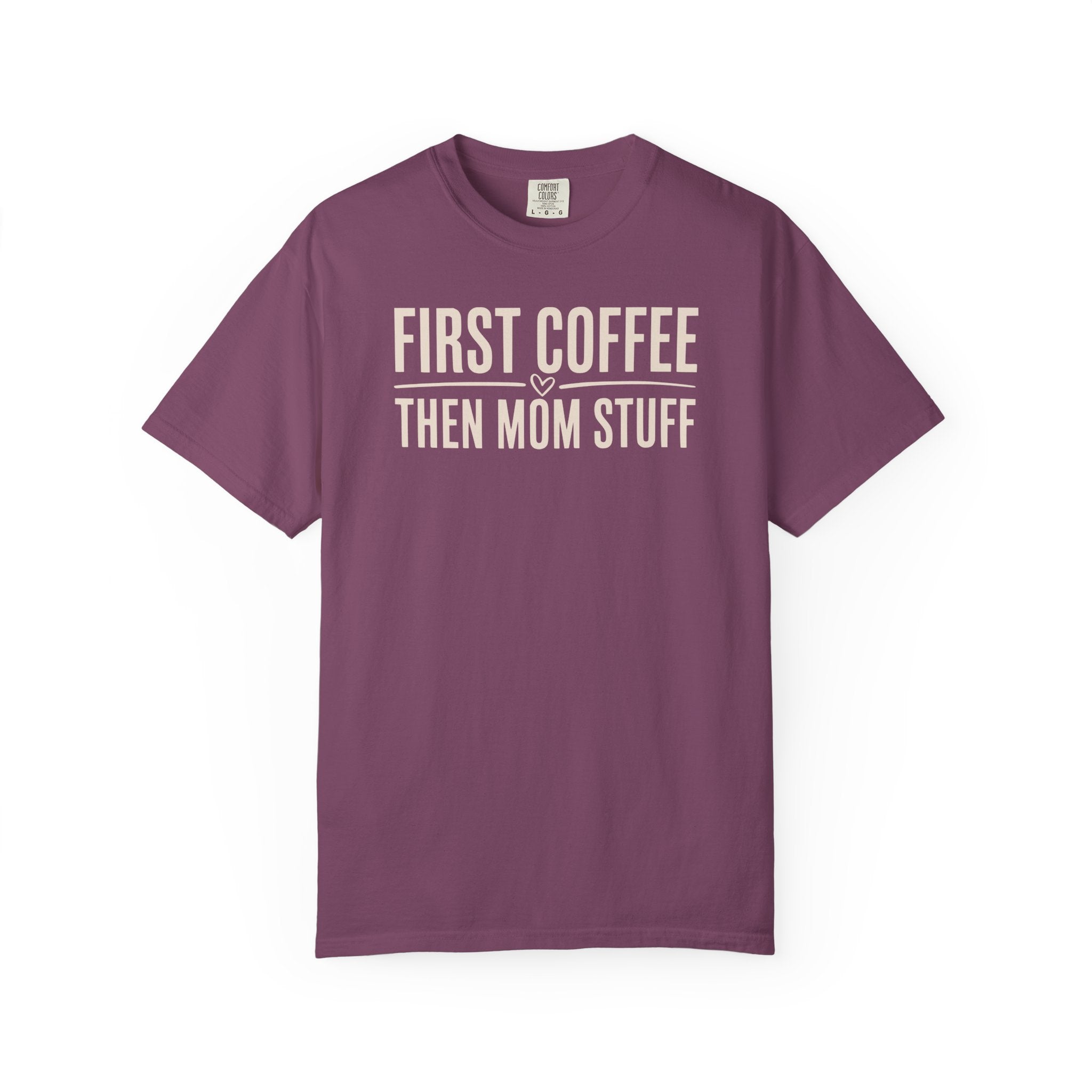 First Coffee Then Mom Stuff T-shirt