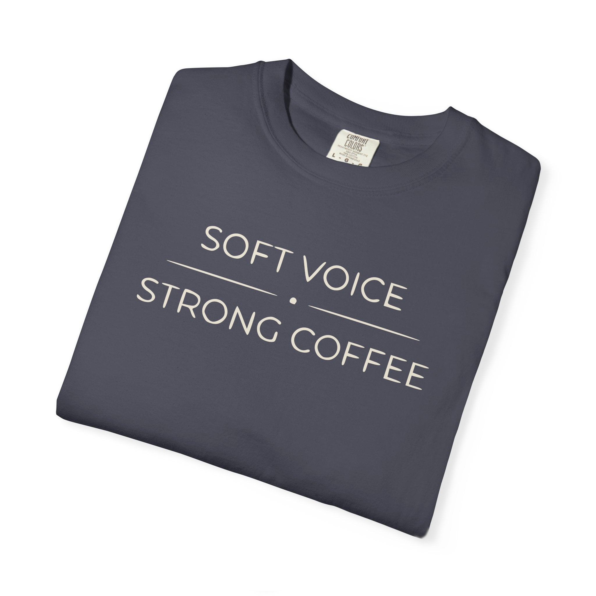 Soft Voice Strong Coffee T-shirt