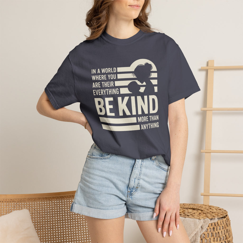 Be Kind More Than Anything T-shirt