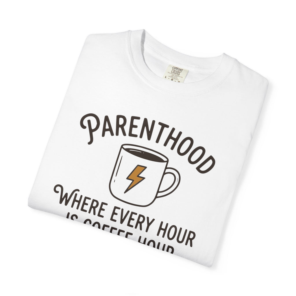Parenthood Where Every Hour Is Coffee Hour T-shirt