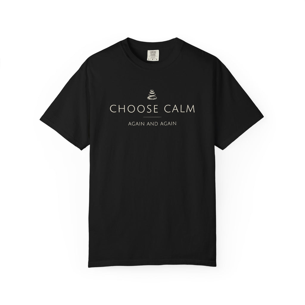 Choose Calm Again And Again T-shirt