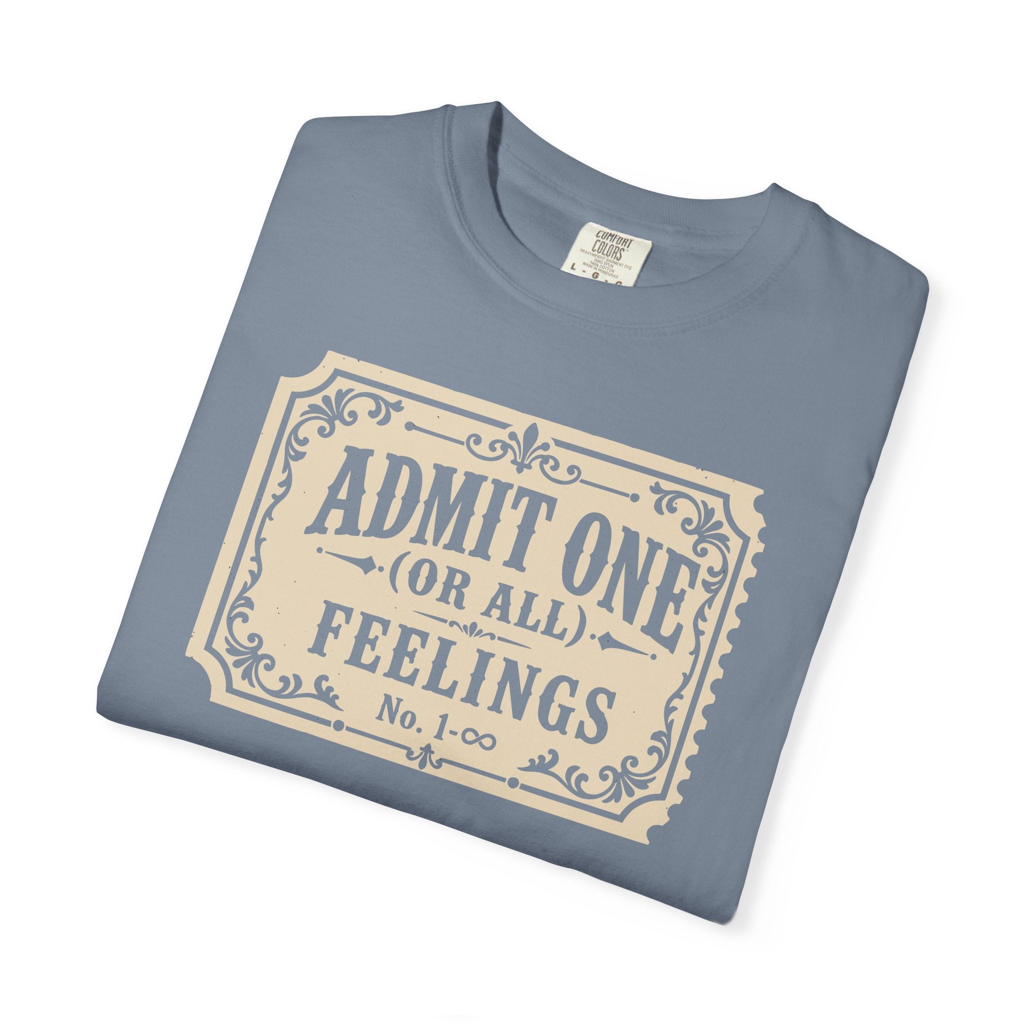 Admit One Or All Feelings T-shirt