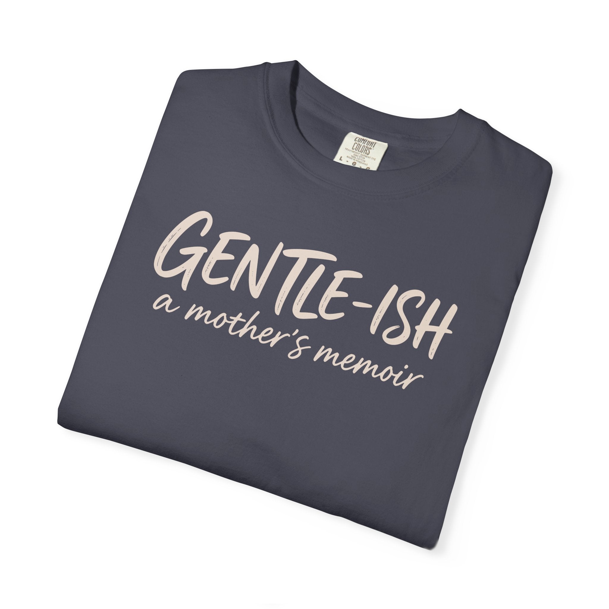 Gentle-ish A Mother's Memoir T-shirt