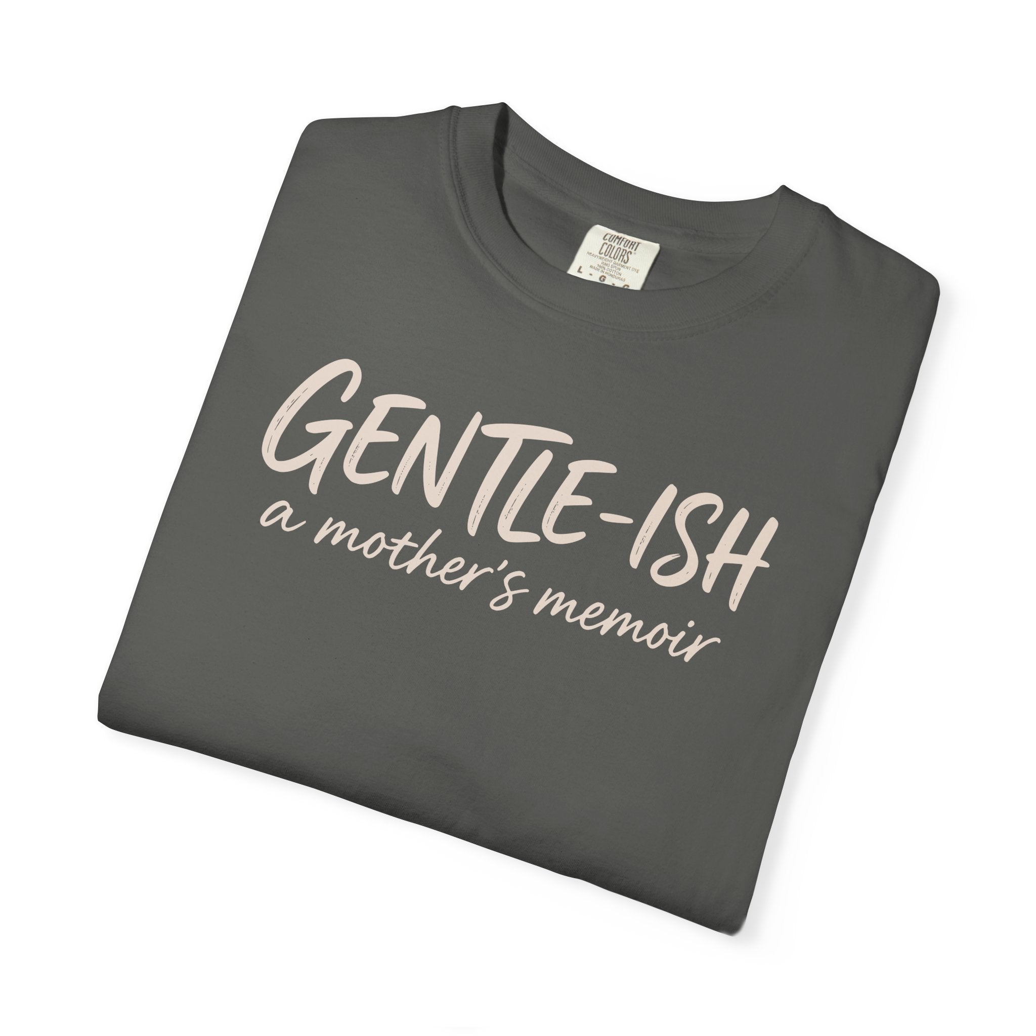 Gentle-ish A Mother's Memoir T-shirt