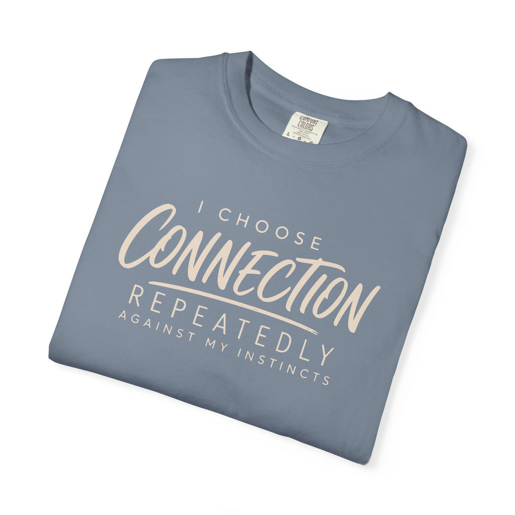 I Choose Connection Repeatedly T-shirt