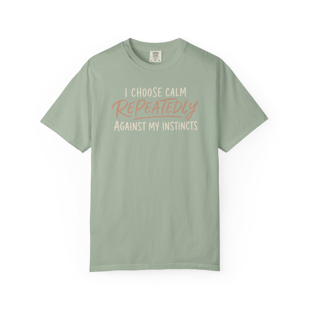 I Choose Calm Repeatedly T-shirt