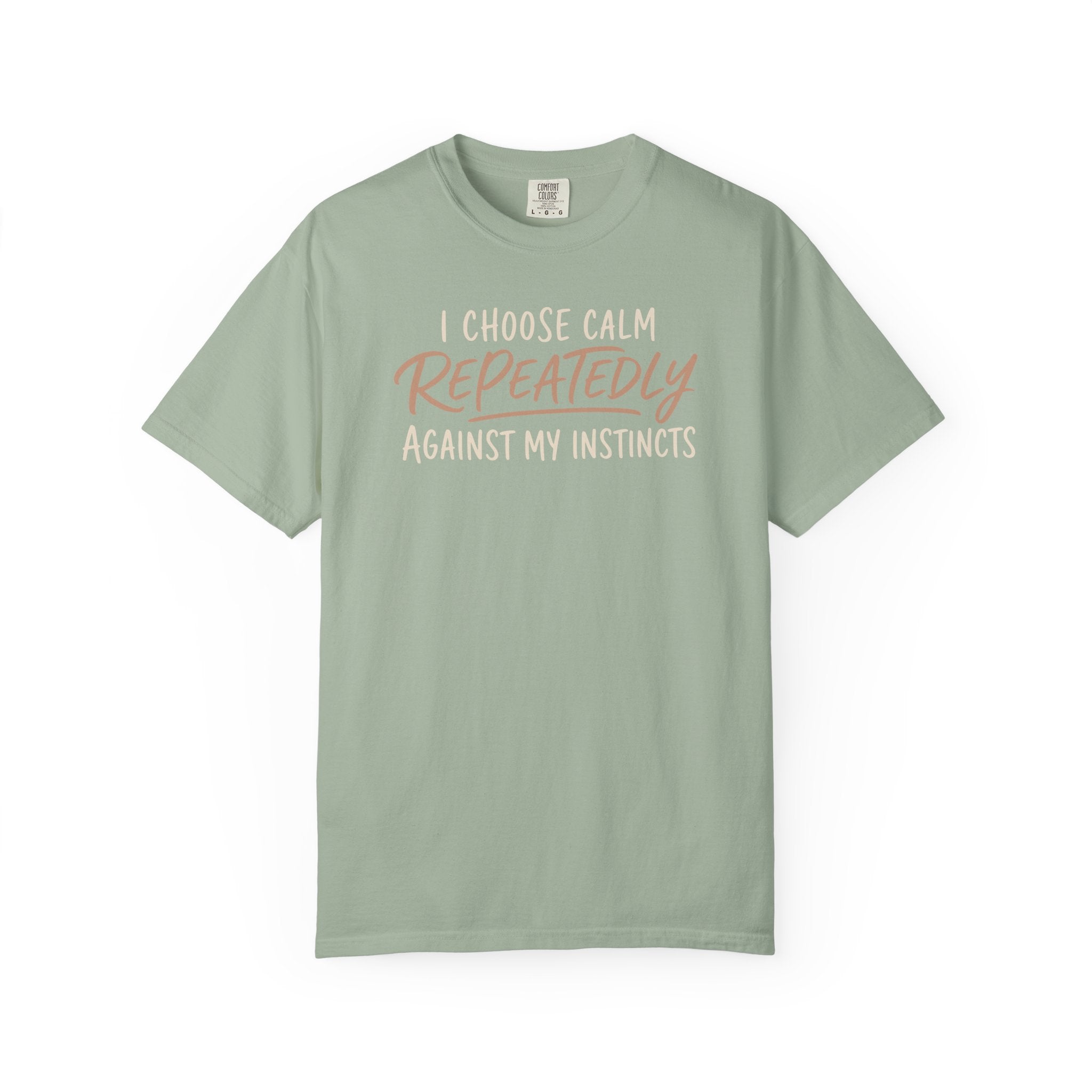 I Choose Calm Repeatedly T-shirt