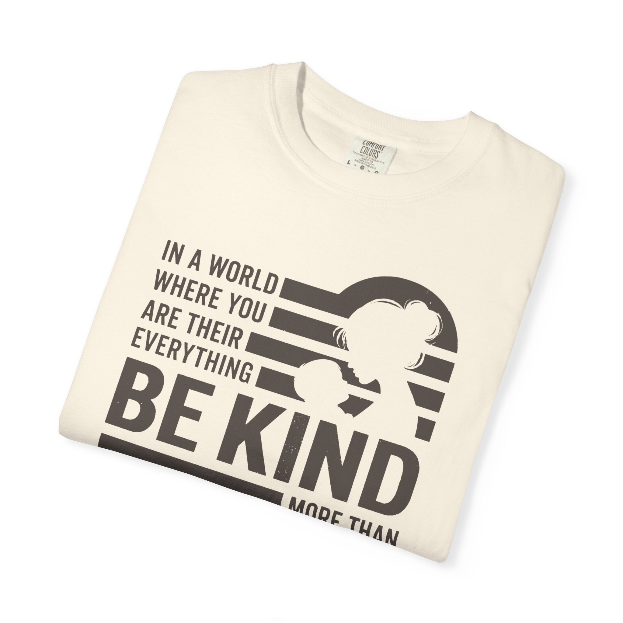 Be Kind More Than Anything T-shirt