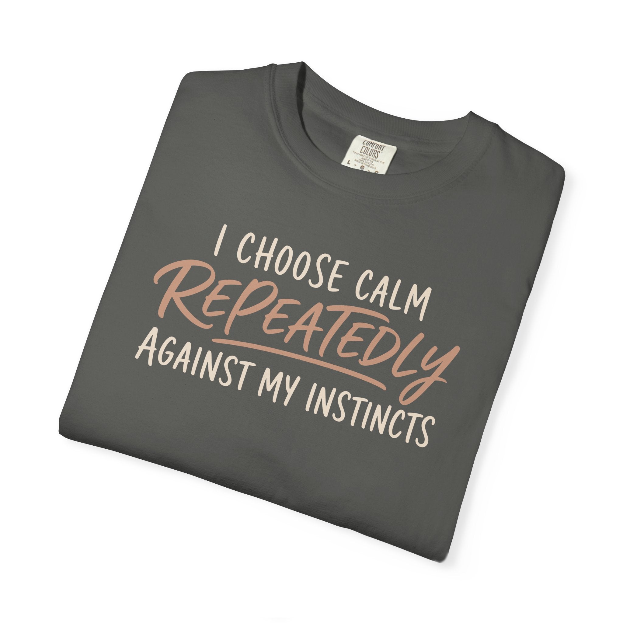 I Choose Calm Repeatedly T-shirt