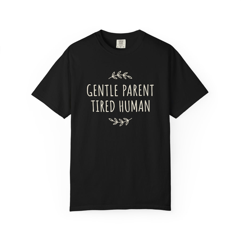 Gentle Parent Tired Human T-shirt