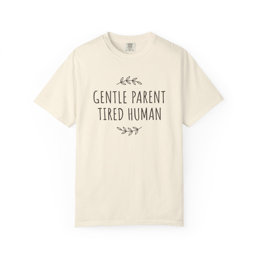 Gentle Parent Tired Human T-shirt