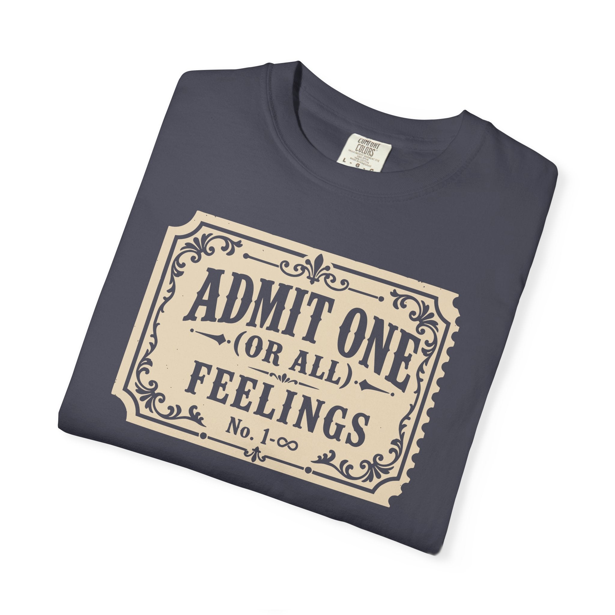 Admit One Or All Feelings T-shirt