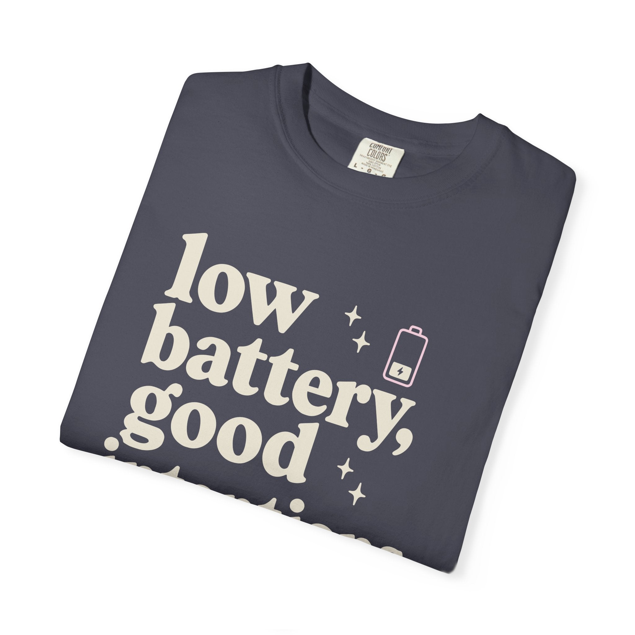 Low Battery Good Intentions T-shirt