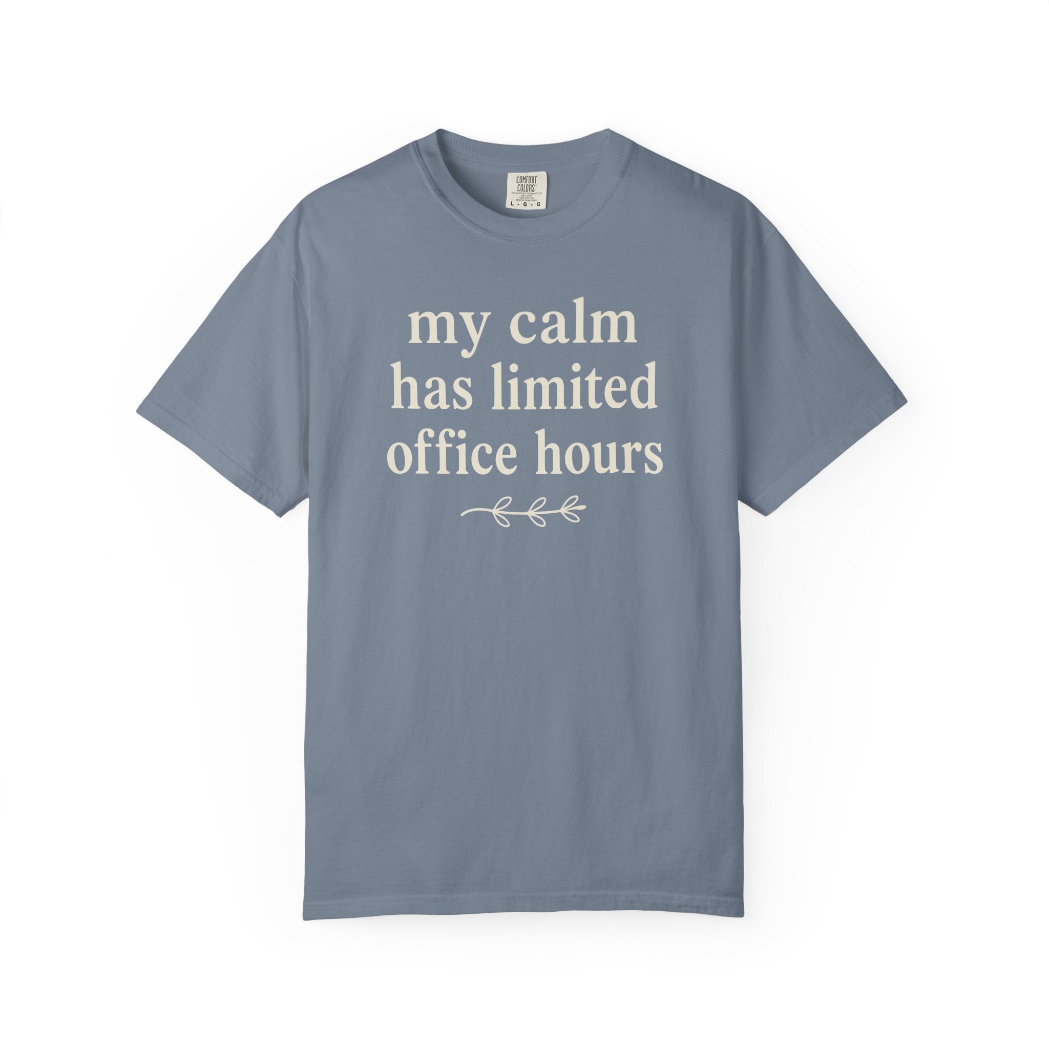 My Calm Has Limited Office Hours T-shirt