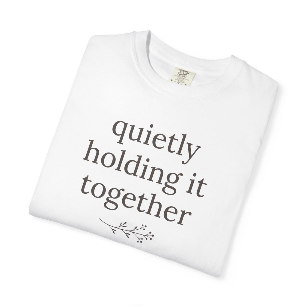 Quietly Holding It Together T-shirt