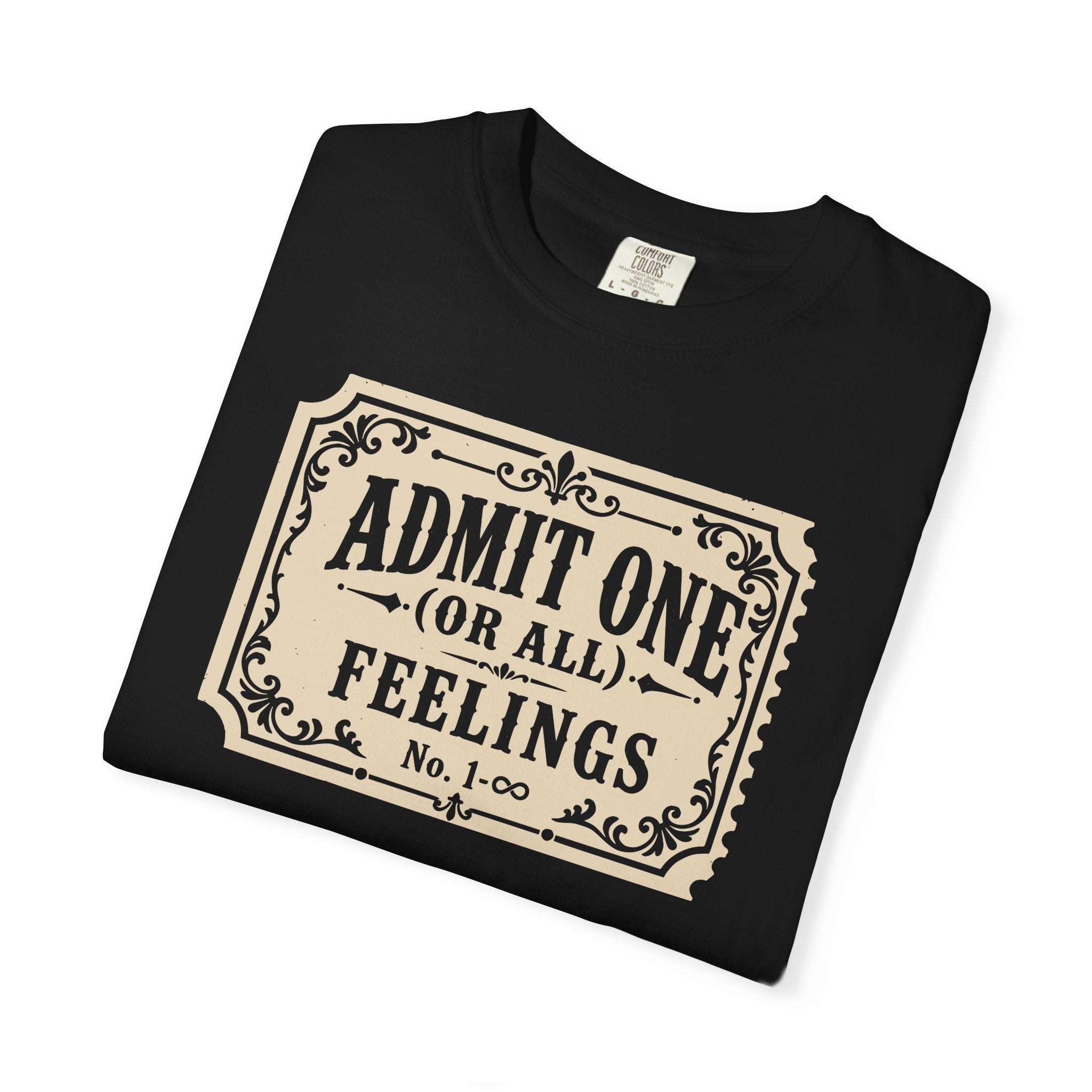Admit One Or All Feelings T-shirt