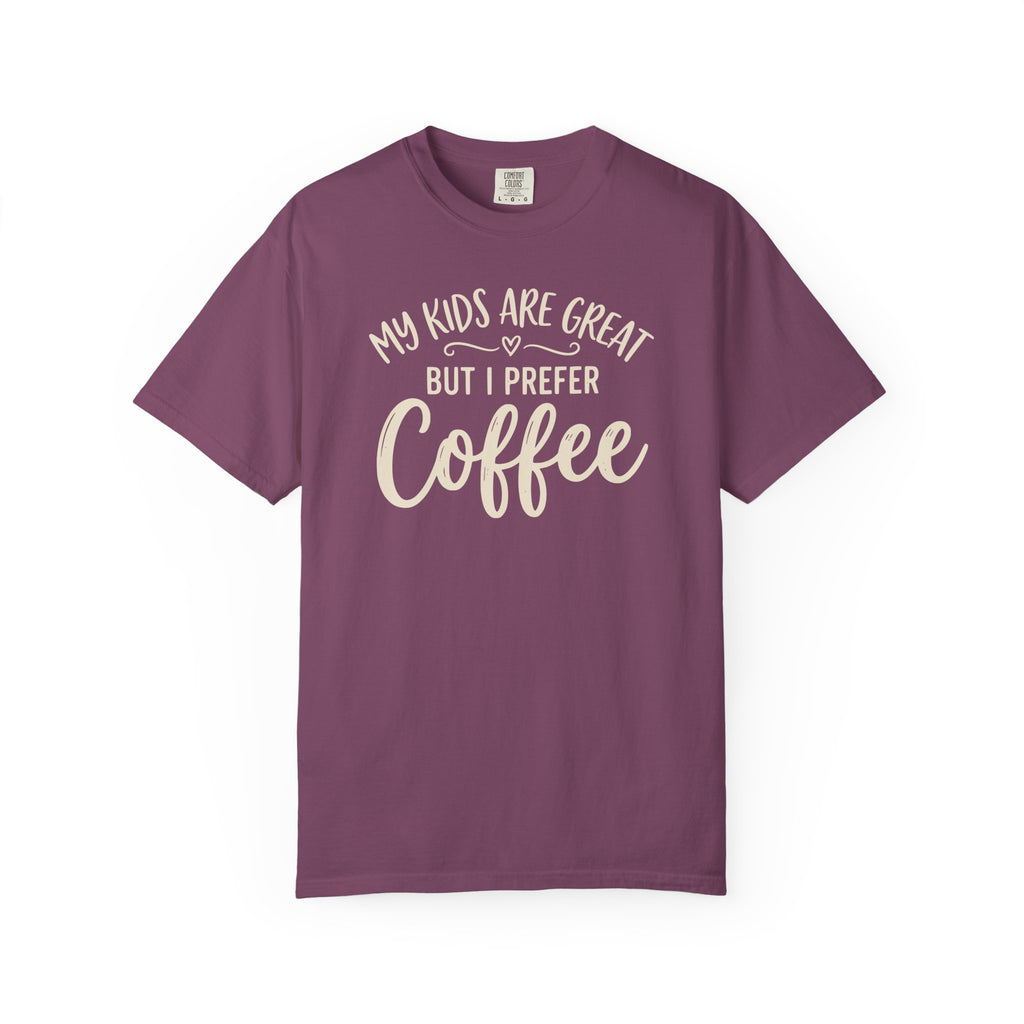 My Kids Are Great But I Prefer Coffee T-shirt
