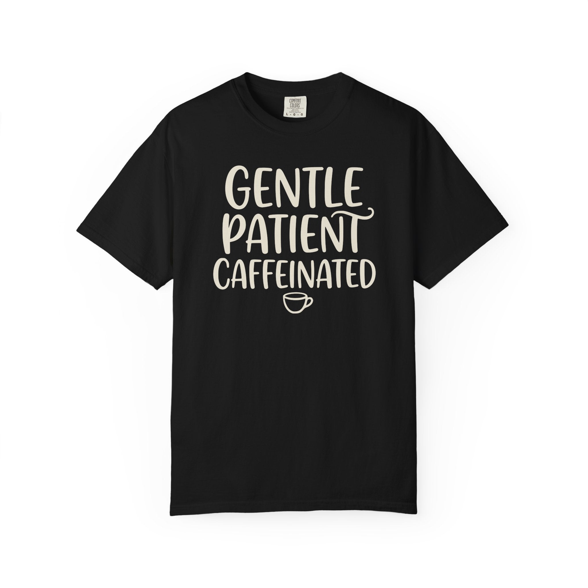 Gentle Patient Caffeinated T-shirt