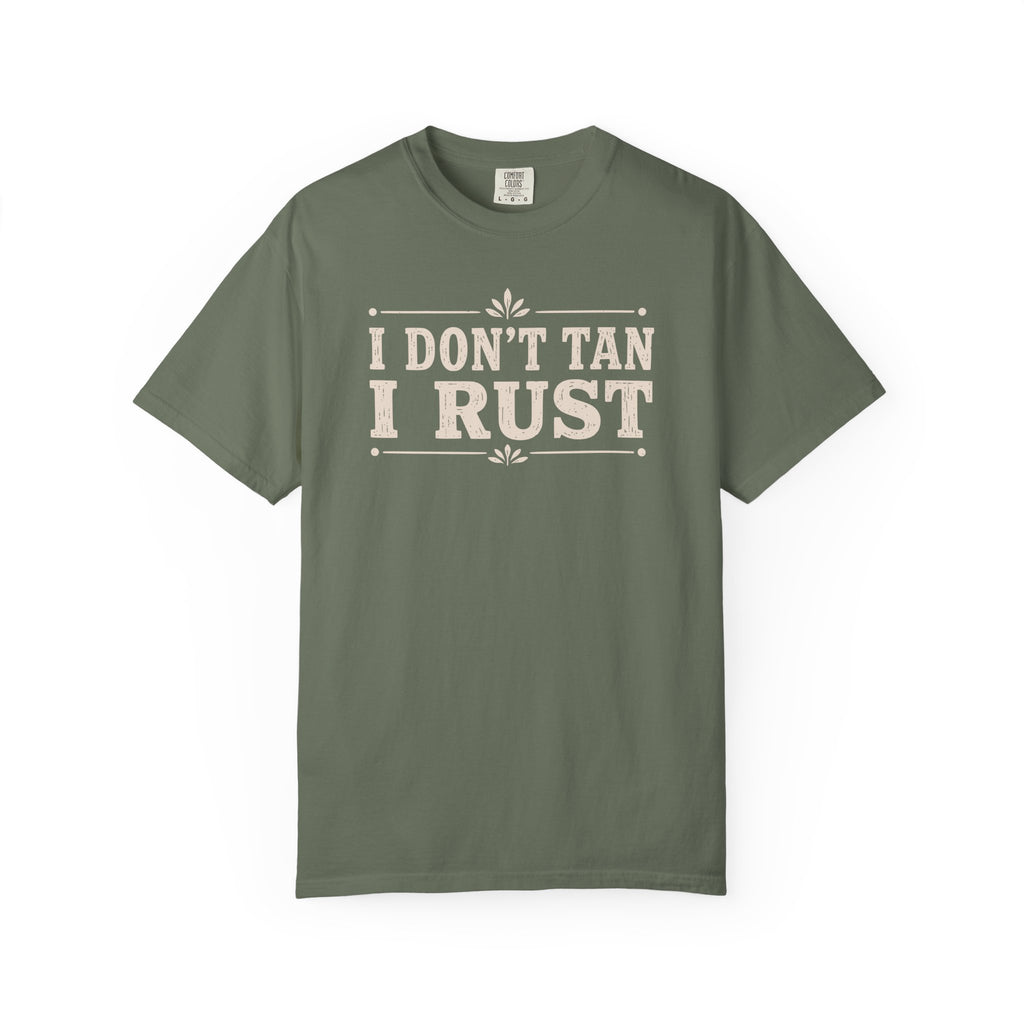 I Don't Tan I Rust T-shirt
