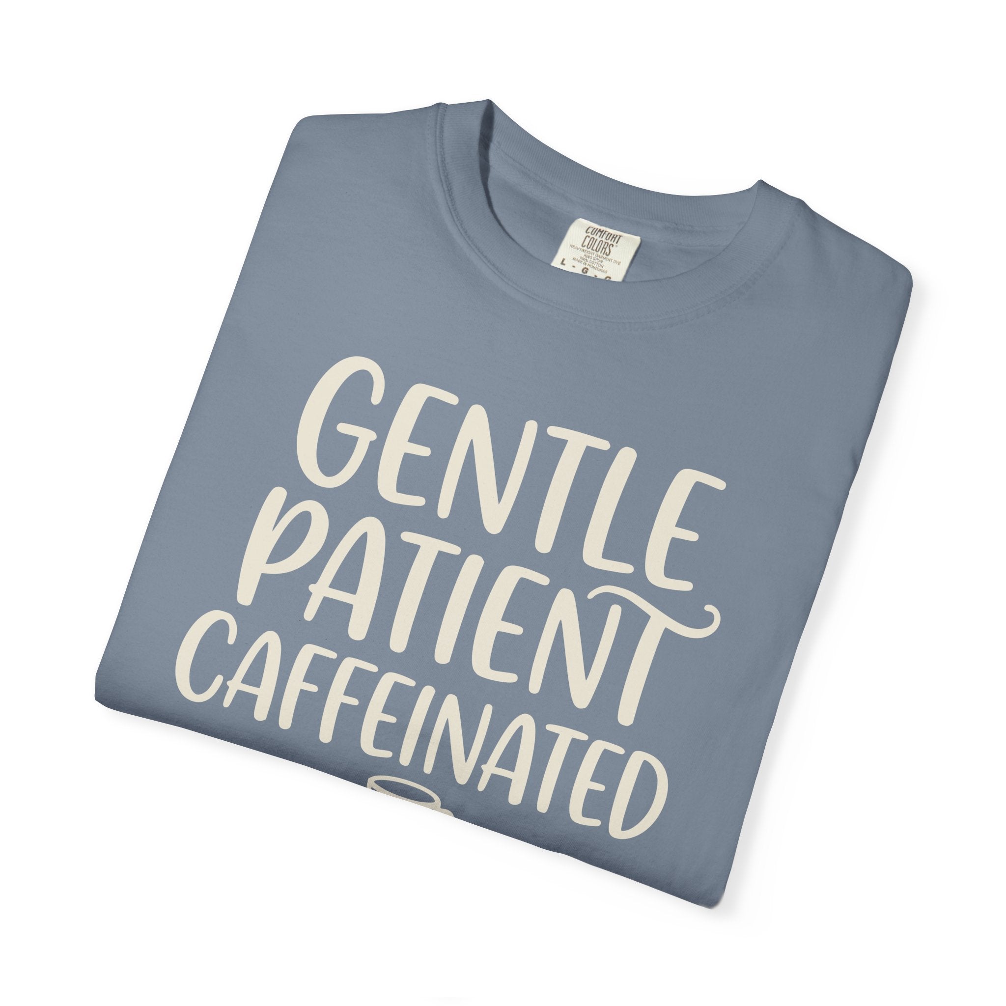 Gentle Patient Caffeinated T-shirt